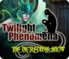 Twilight Phenomena: The Incredible Show igrica 