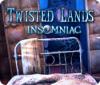 Twisted Lands: Insomniac igrica 