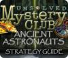 Unsolved Mystery Club: Ancient Astronauts Strategy Guide igrica