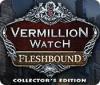 Vermillion Watch: Fleshbound Collector's Edition igrica 