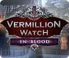 Vermillion Watch: In Blood igrica