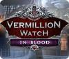 Vermillion Watch: In Blood igrica 